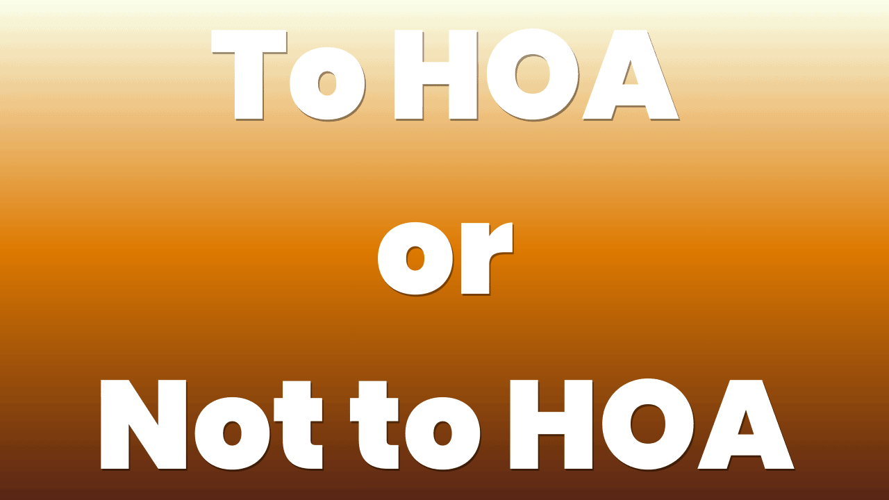 To HOA or Not To HOA