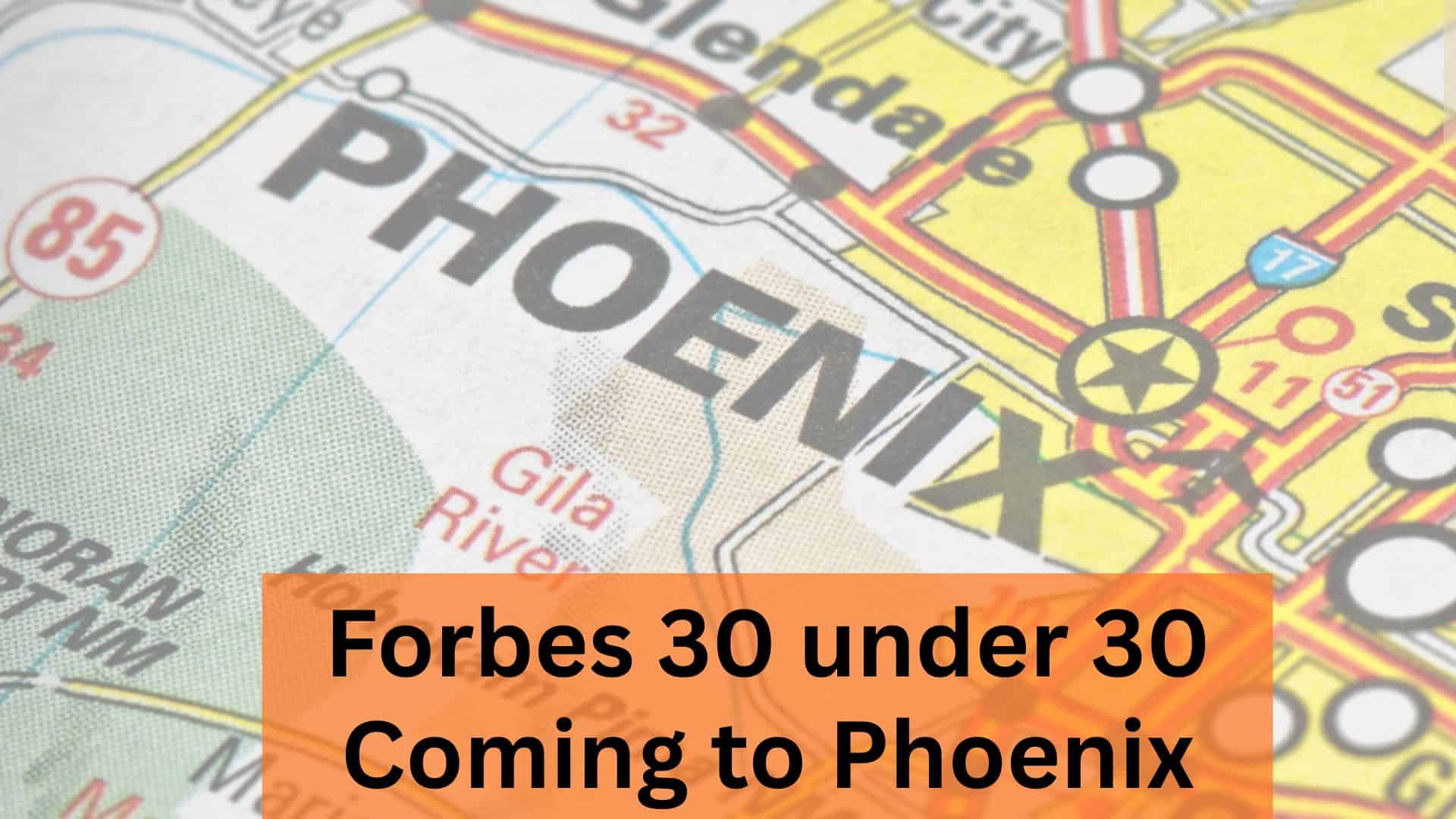 Forbes 30 under 30 coming to Phoenix